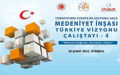 Medeniyet İnşası - Türkiye Vizyonu Çalıştayı - 4